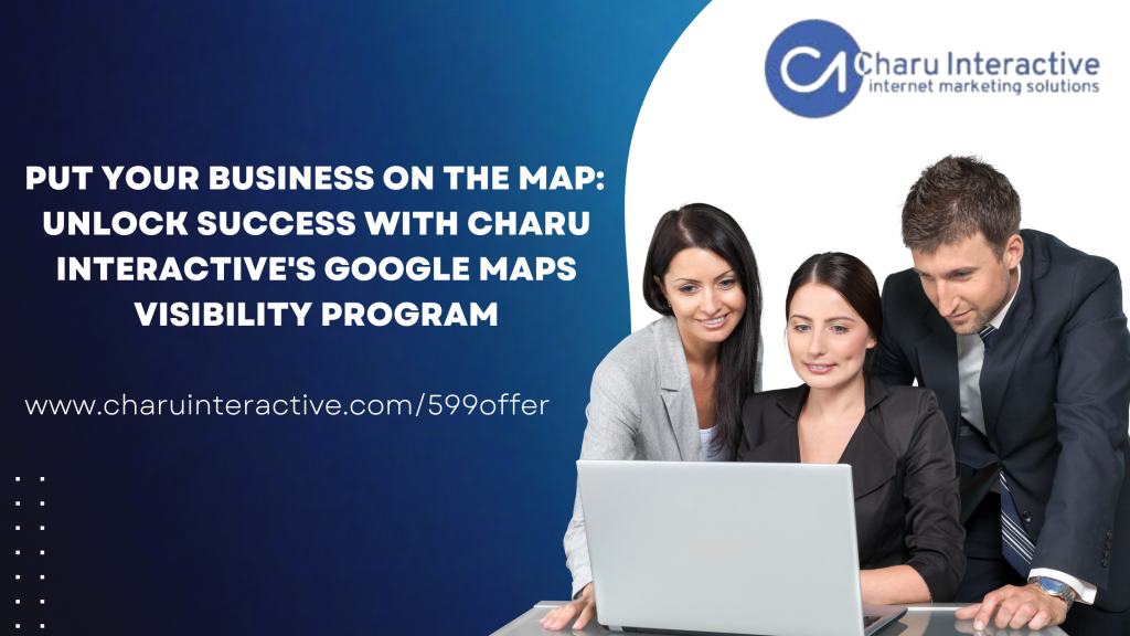 Google Maps Visibility Program - Charu Interactive