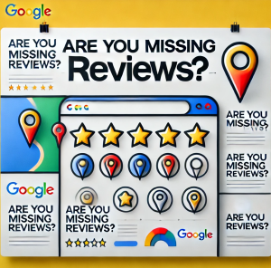 Are You Missing Google Reviews – Google Review Management Services